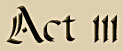 Act 3